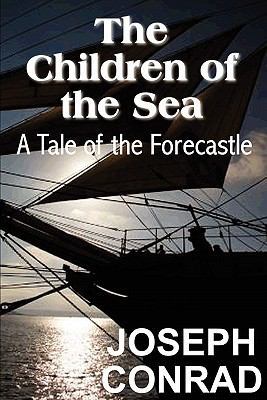 The Children of the Sea: A Tale of the Forecastle 1612032095 Book Cover