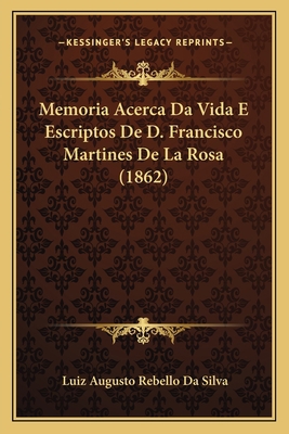Memoria Acerca Da Vida E Escriptos De D. Franci... [Portuguese] 1167537076 Book Cover