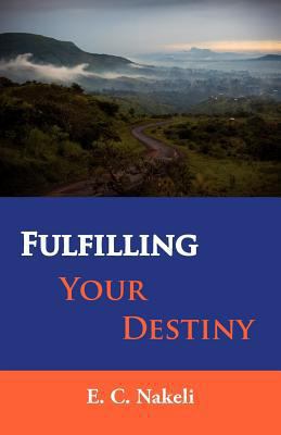 Fulfilling Your Destiny 0985066814 Book Cover