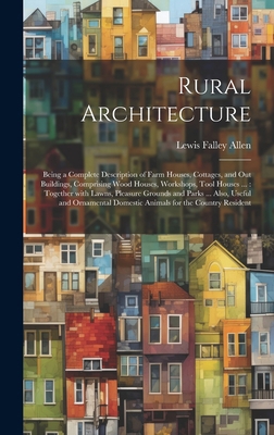 Rural Architecture: Being a complete descriptio... 1019392010 Book Cover