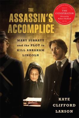 The Assassin's Accomplice: Mary Surratt and the... 0465024416 Book Cover