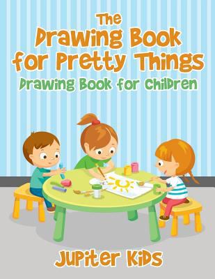 The Drawing Book for Pretty Things: Drawing Boo... 1541933036 Book Cover