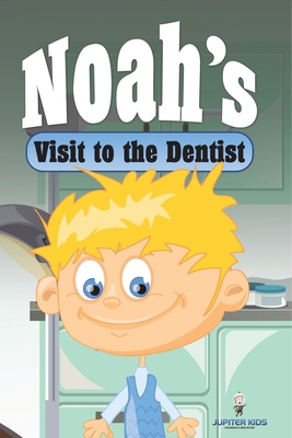 Noah's Visit to the Dentist B0DVGTR3ZB Book Cover