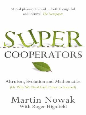 SuperCooperators: Altruism, Evolution, and Why ... 1439100187 Book Cover