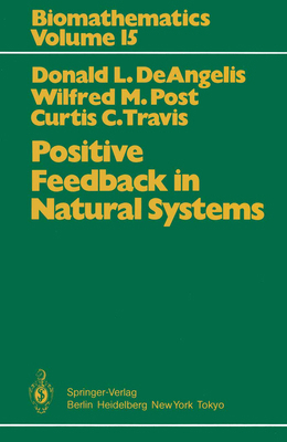 Positive Feedback in Natural Systems 364282627X Book Cover