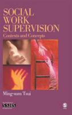 Social Work Supervision: Contexts and Concepts 0761917667 Book Cover