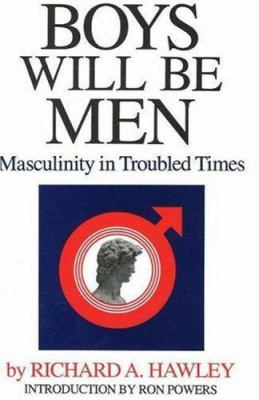 Boys Will Be Men: Masculinity in Troubled Times 0839711948 Book Cover