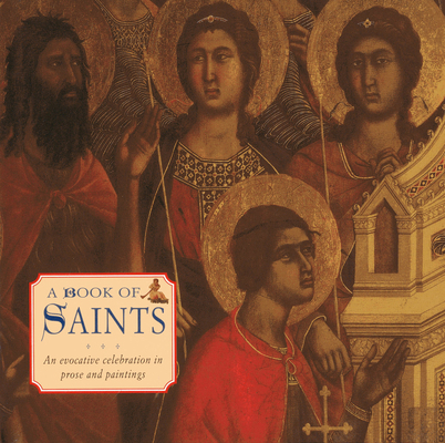 A Book of Saints: An Evocative Celebration in P... 0754825698 Book Cover