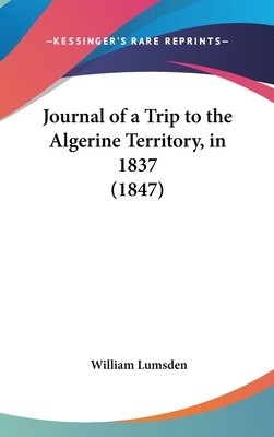 Journal of a Trip to the Algerine Territory, in... 1162024844 Book Cover