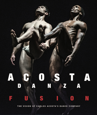 Acosta Danza: Fusion: The Vision of Carlos Acos... 3791388622 Book Cover