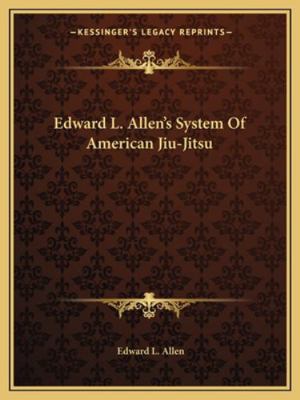 Edward L. Allen's System Of American Jiu-Jitsu 1163163139 Book Cover