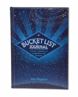 Bucket List Journal: Create a Lifetime of Inspi... 1631060570 Book Cover