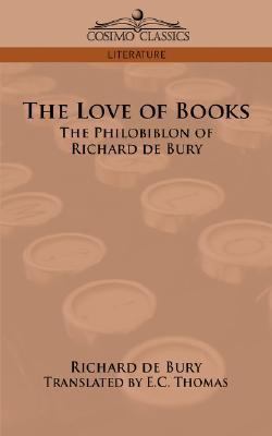 The Love of Books: The Philobiblon of Richard d... 1596054212 Book Cover