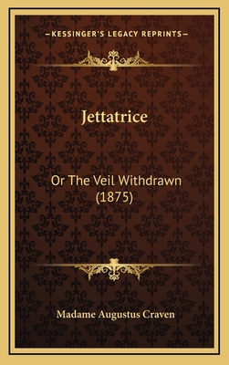 Jettatrice: Or the Veil Withdrawn (1875) 1164990101 Book Cover