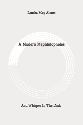 A Modern Mephistopheles: And Whisper In The Dar... B0892HTKXW Book Cover