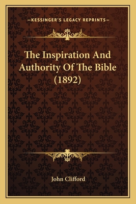 The Inspiration And Authority Of The Bible (1892) 1165595311 Book Cover