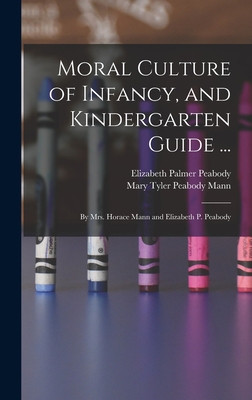 Moral Culture of Infancy, and Kindergarten Guid... 1016790082 Book Cover