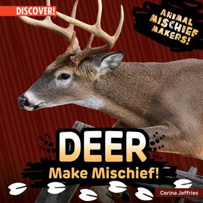 Deer Make Mischief! 1978534167 Book Cover
