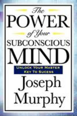 The Power of Your Subconscious Mind 160459201X Book Cover