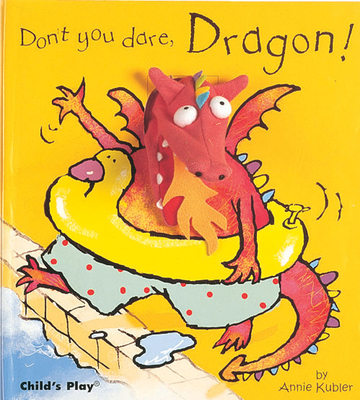 Don't You Dare, Dragon! [With Dragon Finger Pup... 1846430453 Book Cover