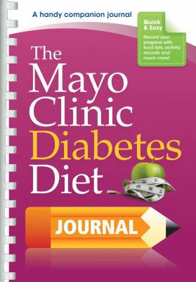 The Mayo Clinic Diabetes Diet Journal   [MAYO C... B006DVR2PG Book Cover