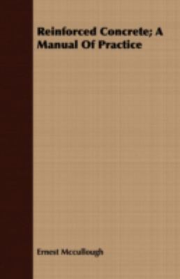 Reinforced Concrete; A Manual Of Practice 1408648458 Book Cover