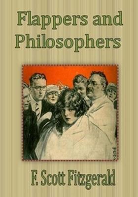 Flappers and Philosophers 1502366150 Book Cover