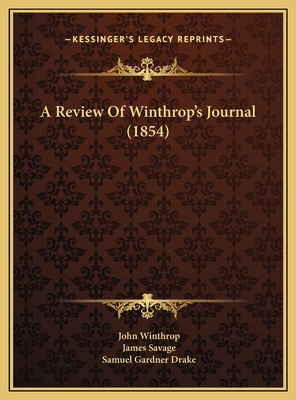 A Review Of Winthrop's Journal (1854) 116943584X Book Cover