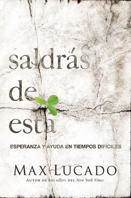 Saldrás de Esta: Esperanza Y Ayuda En Tiempos D... [Spanish] 160255787X Book Cover