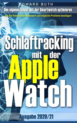 Schlaftracking mit der Apple Watch: Den eigenen... [German] B08L4FL9LZ Book Cover