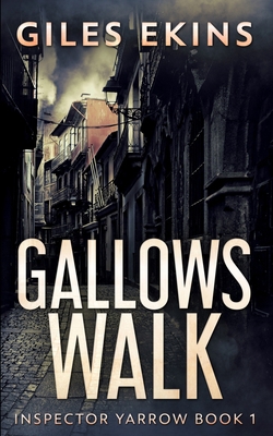 Gallows Walk (Inspector Yarrow Book 1) 1715719395 Book Cover