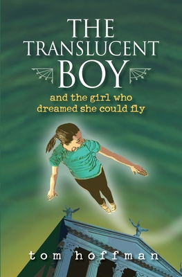 The Translucent Boy and the Girl Who Dreamed Sh... 1736281658 Book Cover