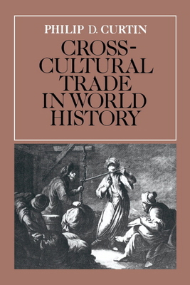 Cross-Cultural Trade in World History 0521269318 Book Cover