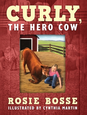 Curly, the Hero Cow 1643180460 Book Cover