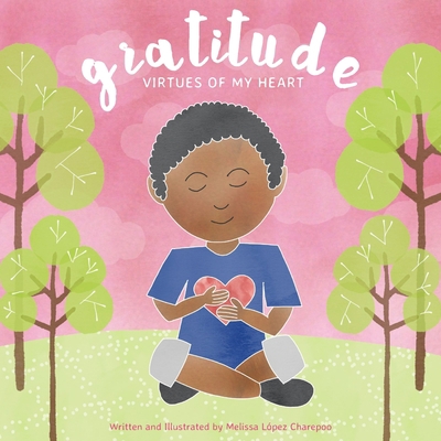 Gratitude: Virtues of My Heart B0BSJ6HTMN Book Cover