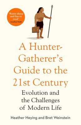 A Hunter-Gatherer's Guide to the 21st Century: ... 1800750943 Book Cover