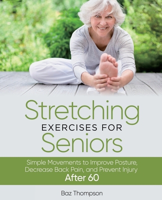 Stretching Exercises For Seniors: Simple Moveme... 1990404146 Book Cover