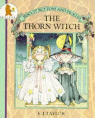 Thorn Witch (Biscuits, Buttons & Pickles) 0744514002 Book Cover