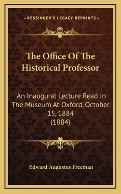 The Office Of The Historical Professor: An Inau... 1168789435 Book Cover