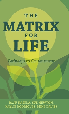 The Matrix for Life: Pathways to Contentment 1039115160 Book Cover