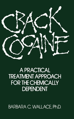 Crack Cocaine: A Practical Treatment Approach F... 0876306040 Book Cover
