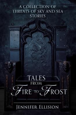 Tales from Fire to Frost: A Threats of Sky and ... 1541074475 Book Cover