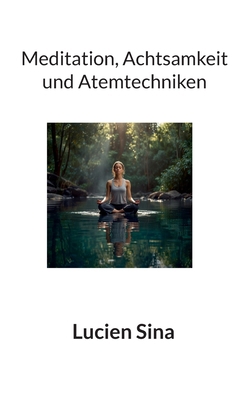 Meditation, Achtsamkeit und Atemtechniken [German] 3769309359 Book Cover