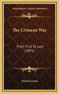 The Crimean War: From First To Last (1895) 1167111222 Book Cover