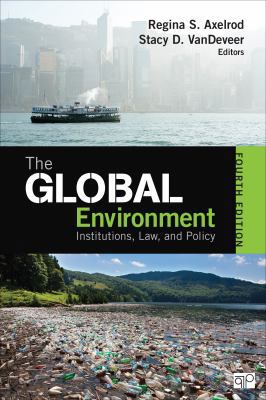 The Global Environment: Institutions, Law, and ... 1452241457 Book Cover