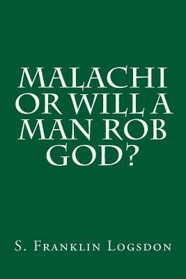 Malachi or Will a Man Rob God? 1500966002 Book Cover
