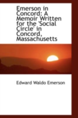 Emerson in Concord: A Memoir Written for the 'S... 110314409X Book Cover