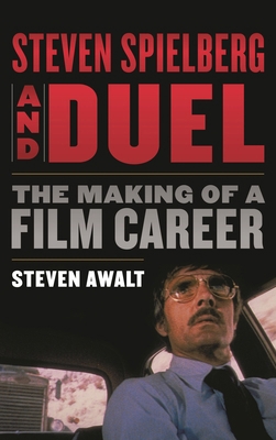 Steven Spielberg and Duel: The Making of a Film... 1442273267 Book Cover