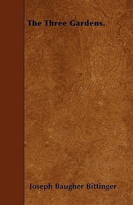 The Three Gardens. 144559787X Book Cover