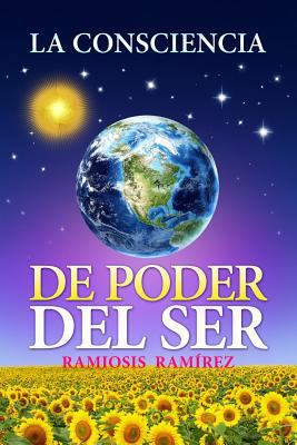 La Consciencia De Poder Del Ser [Spanish] 1511778326 Book Cover